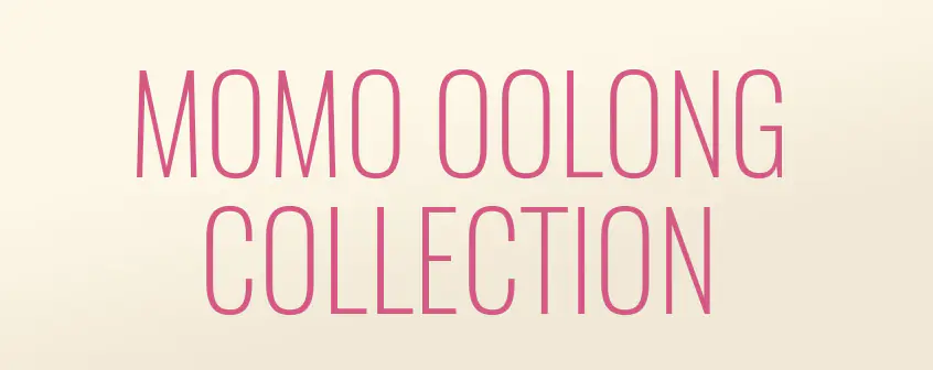 Momo Oolong Collection