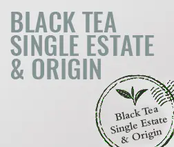 Black Tea Single Estate & Origin